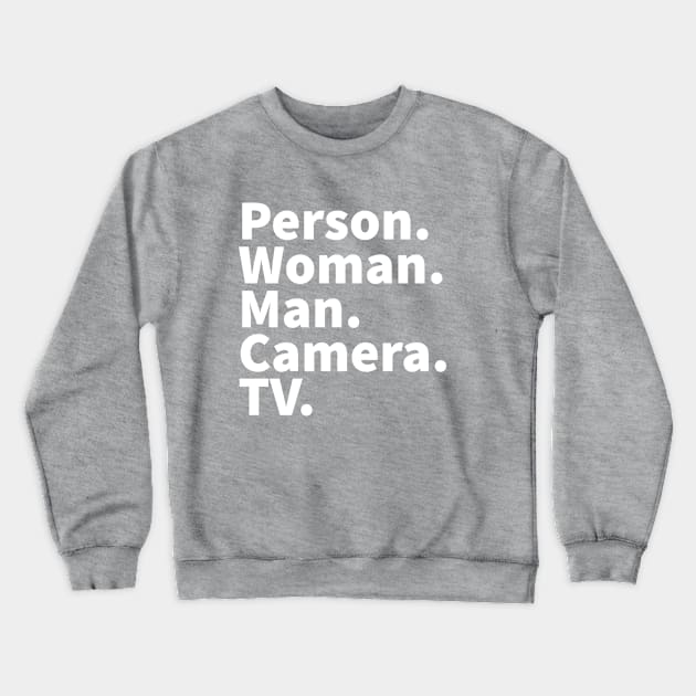 Person Woman Man Camera TV Trump Quote White Crewneck Sweatshirt by HiFi Tees